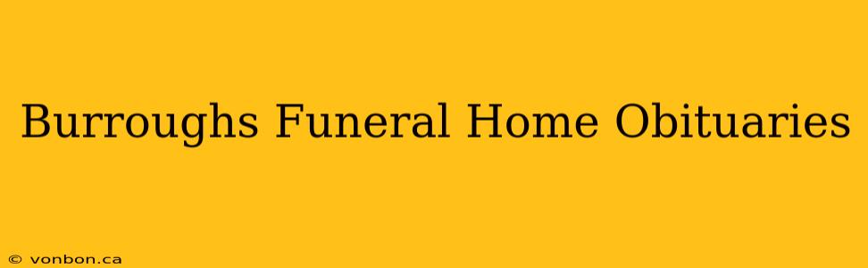 Burroughs Funeral Home Obituaries