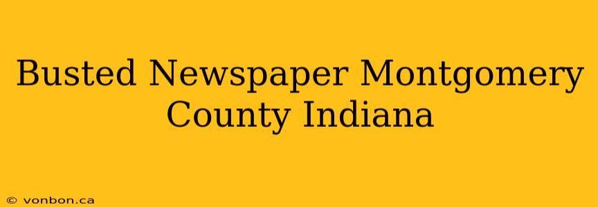 Busted Newspaper Montgomery County Indiana