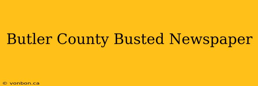 Butler County Busted Newspaper