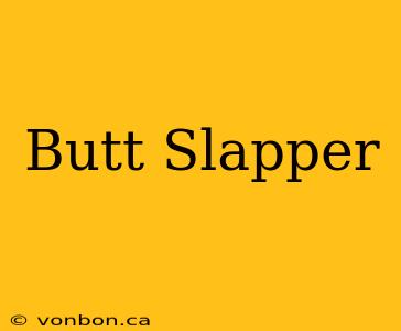 Butt Slapper