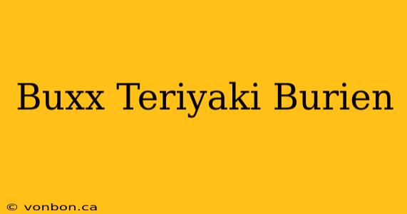 Buxx Teriyaki Burien