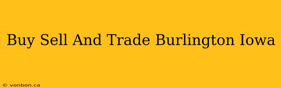 Buy Sell And Trade Burlington Iowa