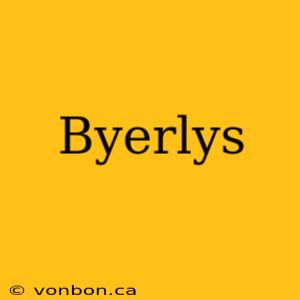 Byerlys