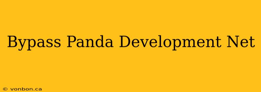 Bypass Panda Development Net