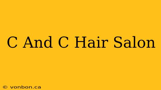 C And C Hair Salon