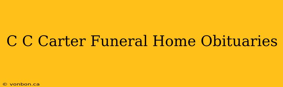 C C Carter Funeral Home Obituaries