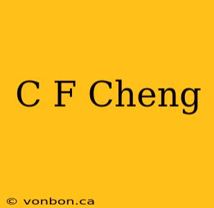 C F Cheng