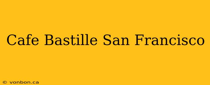 Cafe Bastille San Francisco