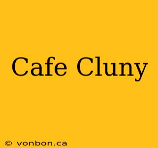 Cafe Cluny