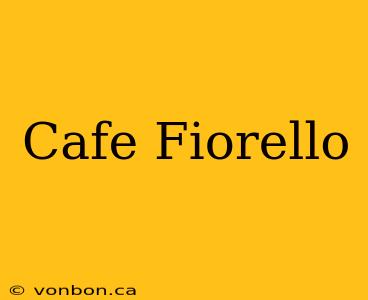 Cafe Fiorello