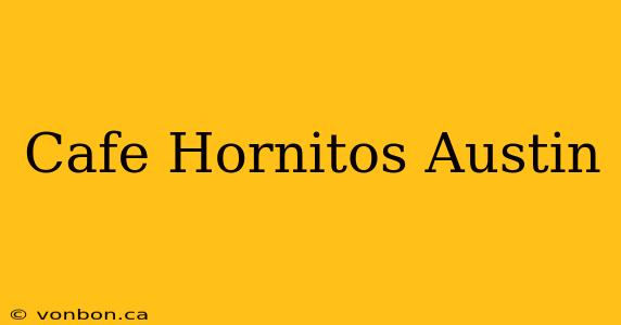 Cafe Hornitos Austin