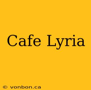 Cafe Lyria