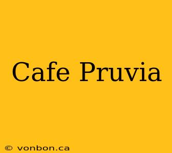 Cafe Pruvia