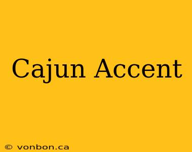 Cajun Accent