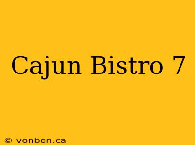 Cajun Bistro 7