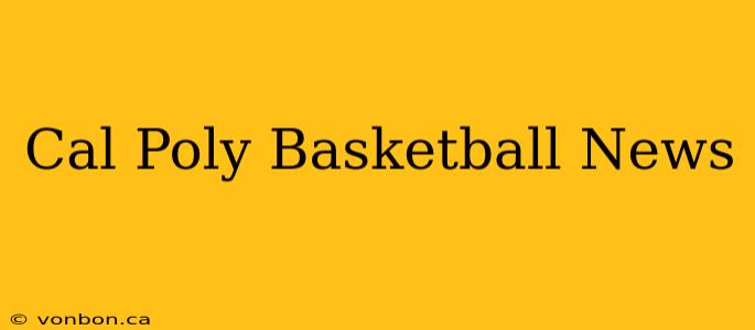 Cal Poly Basketball News