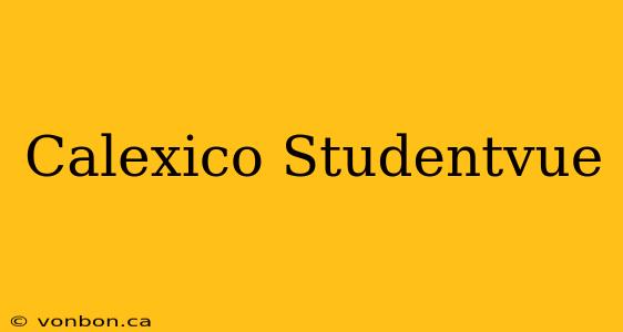 Calexico Studentvue