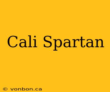 Cali Spartan