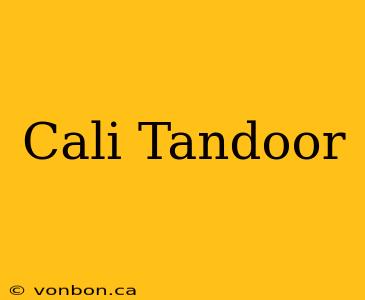 Cali Tandoor