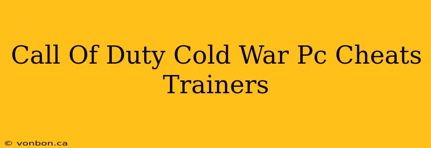 Call Of Duty Cold War Pc Cheats Trainers