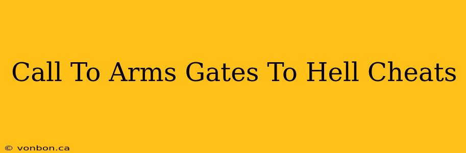 Call To Arms Gates To Hell Cheats