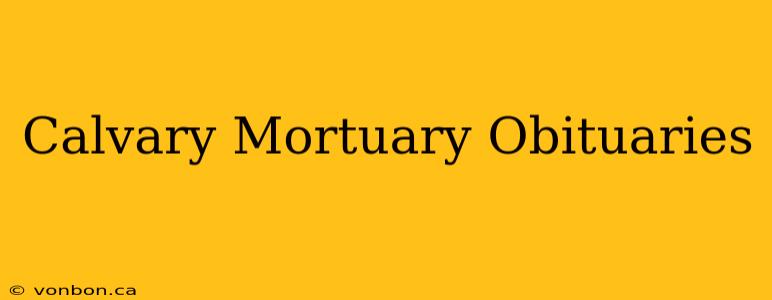 Calvary Mortuary Obituaries