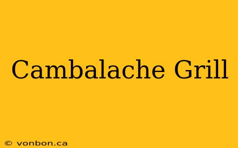 Cambalache Grill