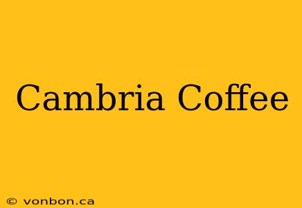 Cambria Coffee