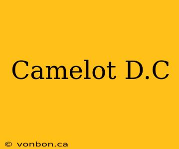 Camelot D.C