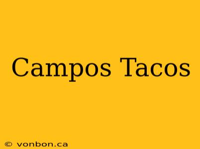 Campos Tacos