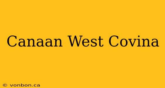 Canaan West Covina