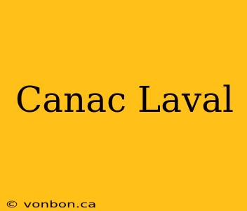 Canac Laval