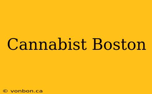 Cannabist Boston