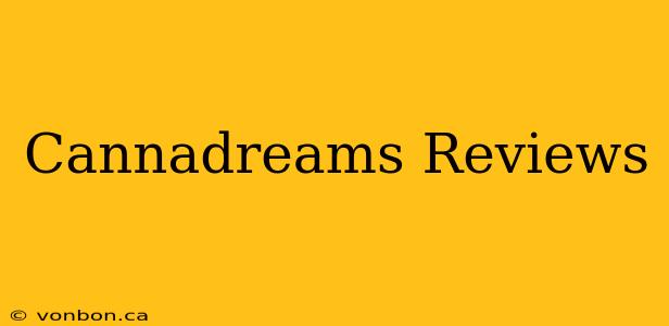 Cannadreams Reviews