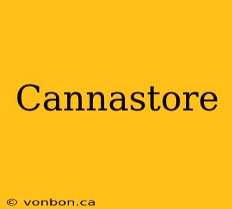 Cannastore