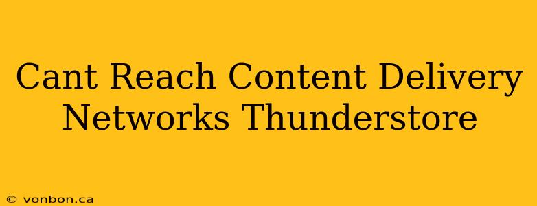 Cant Reach Content Delivery Networks Thunderstore