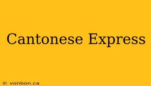 Cantonese Express