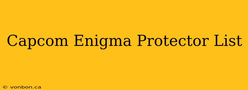 Capcom Enigma Protector List