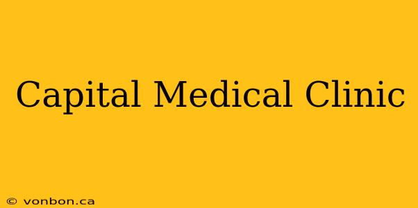 Capital Medical Clinic