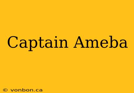 Captain Ameba