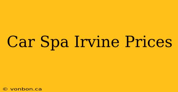 Car Spa Irvine Prices