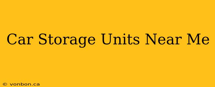 Car Storage Units Near Me