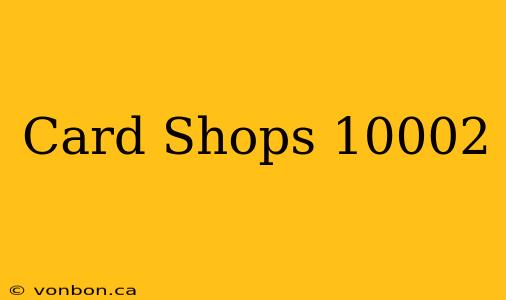 Card Shops 10002