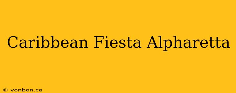 Caribbean Fiesta Alpharetta