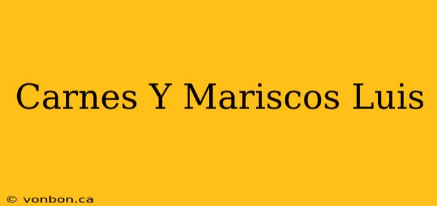 Carnes Y Mariscos Luis