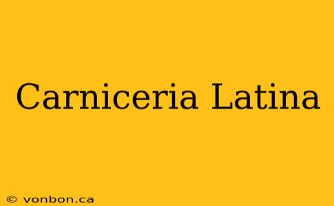 Carniceria Latina