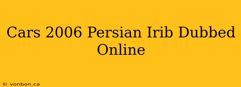 Cars 2006 Persian Irib Dubbed Online