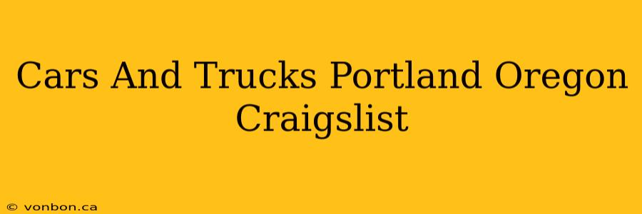 Cars And Trucks Portland Oregon Craigslist