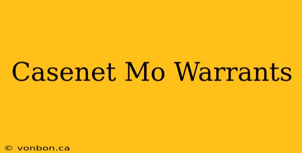 Casenet Mo Warrants