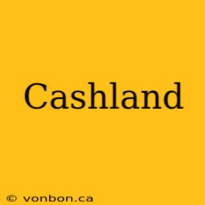 Cashland